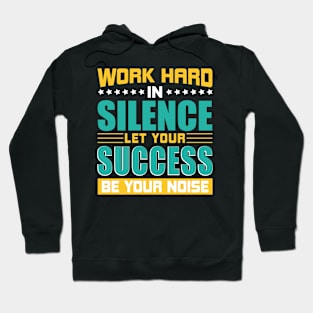 Work Hard Success T - Shirt Design Hoodie